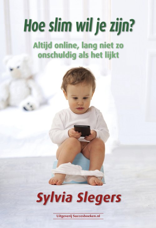 Boek Sylvia Slegers Hoe Slim Wil Je Zijn